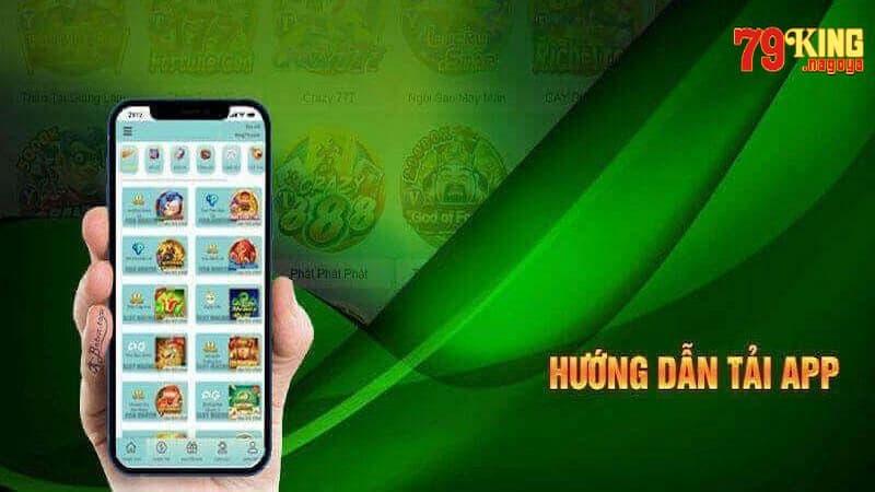 Hướng dẫn chi tiết các bước tải App 79KING
