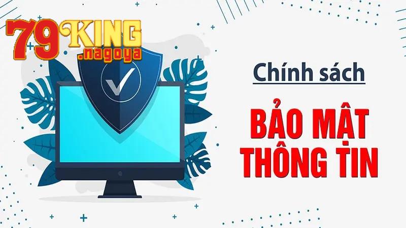 Chi tiết về các chính sách bảo mật được 79King áp dụng