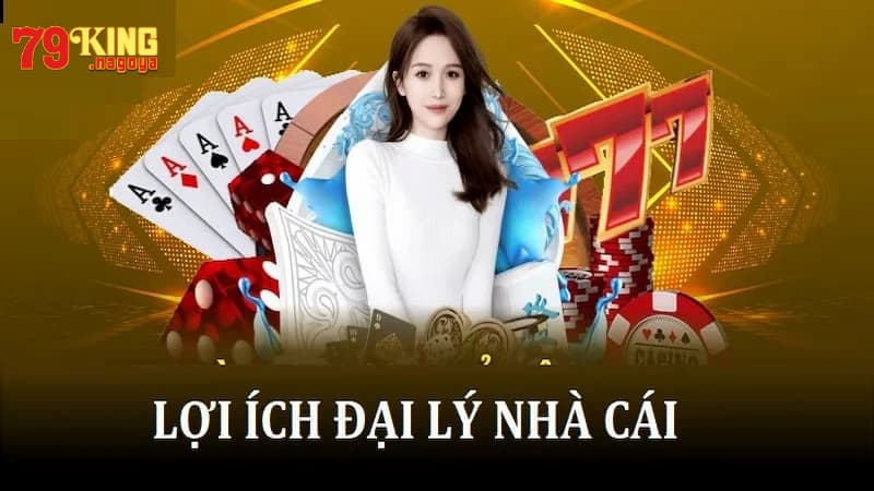 Những quyền lợi được hưởng khi làm đại lý 79KING