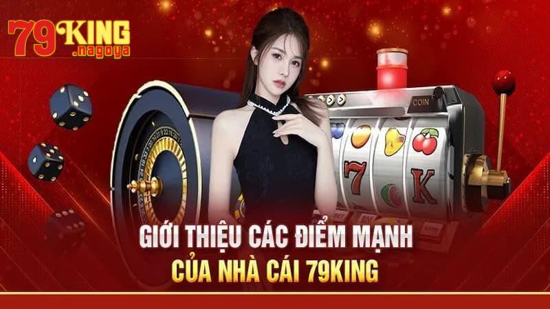 Đánh giá ưu điểm khi giới thiệu 79KING