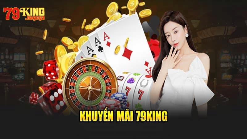 Tìm hiểu về khuyến mãi 79KING