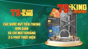 Điều kiện cần thiết để rút tiền 79King bạn cần biết