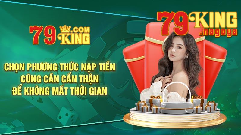 Thời gian xử lý và các phương thức rút tiền tại 79King